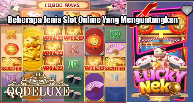 Beberapa Jenis Slot Online Yang Menguntungkan